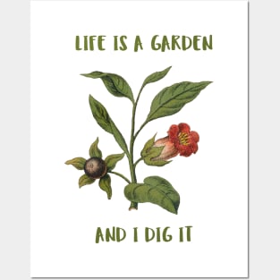 Life Is A Garden And I Dig It Constant Gardener Posters and Art